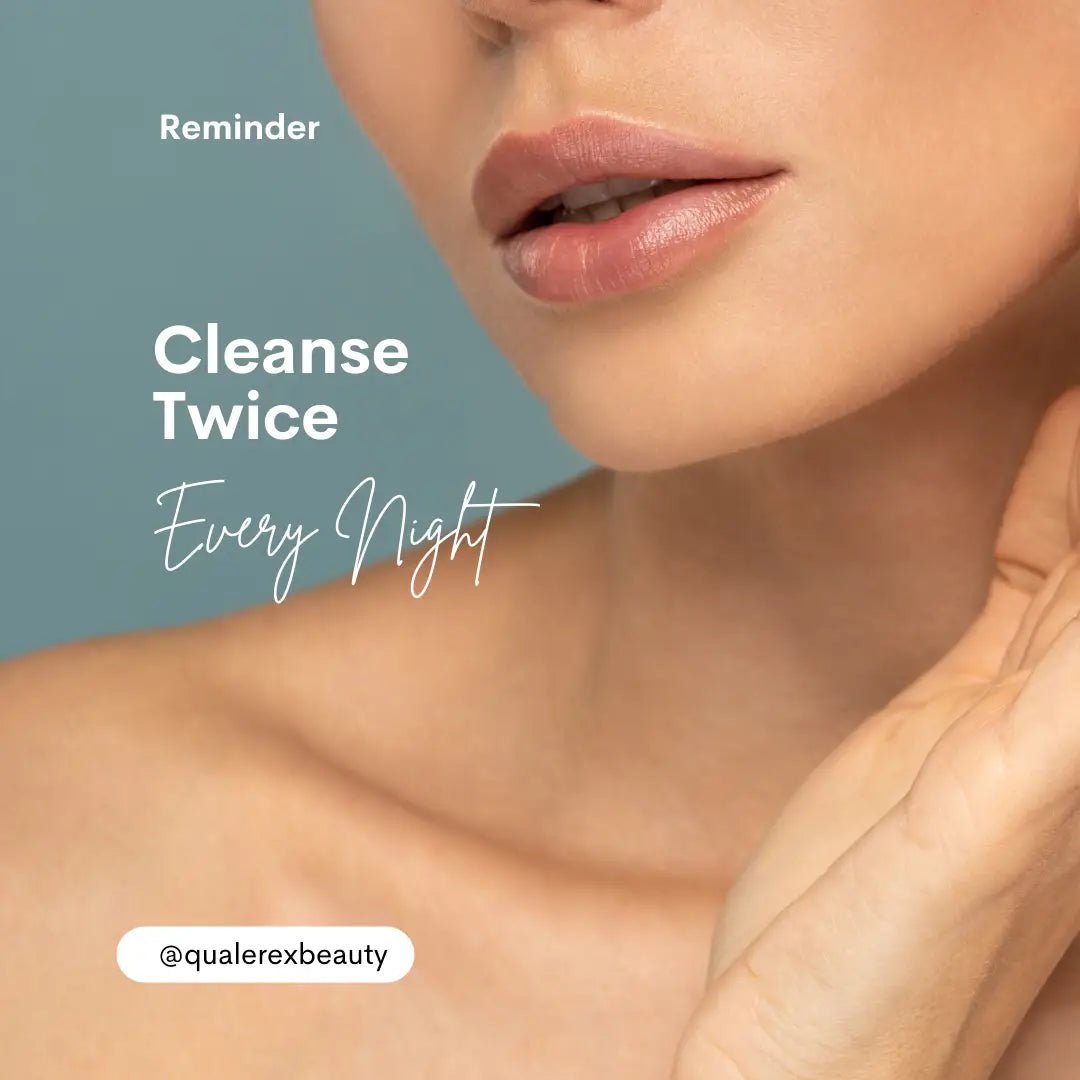 Two Steps to Clean, Healthy Skin: The Benefits of Double Cleansing - Qualerex Beauty