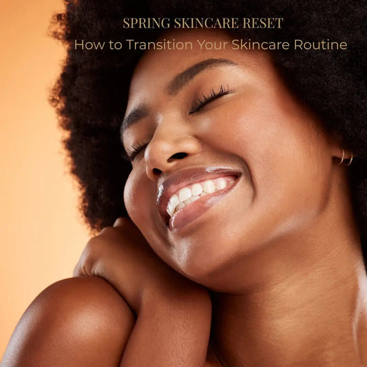 Winter to Spring Skincare Transition: What Your Skin Needs This Season - Qualerex Beauty